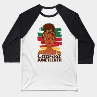 Celebrate Juneteenth young afro woman quote, Juneteenth Afro Woman Baseball T-Shirt